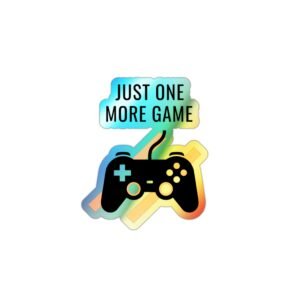 Holographic Gaming Stickers - Just One More Game, Gamer Decals, Laptop Stickers, Skateboard Decor, Fun Gift for Gamers