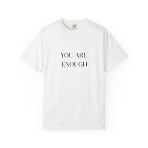 Unisex Motivational T-Shirt - You Are Enough, Casual Everyday Tee, Gift for Friend, Self-Love Shirt, Positive Affirmation Tee