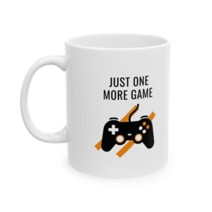 Gamer's Ceramic Mug - Just One More Game, Coffee Cup, Gaming Gift, 11oz, 15oz, Video Game Lover's Mug
