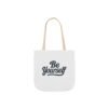 Be Yourself Motivational Canvas Tote Bag, Eco-Friendly Shopper, Beach Bag, Gift for Her, Inspirational Gift